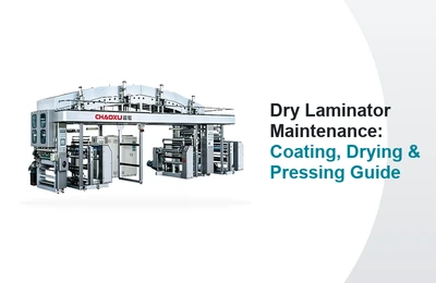 Dry Laminator Maintenance: Coating, Drying & Pressing Guide